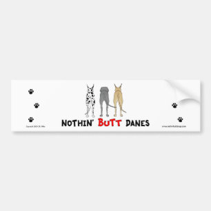 Nothin' Butt Danes Bumper Sticker