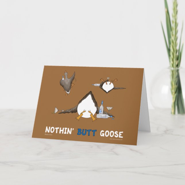 Nothin' Butt Goose Card (Front)