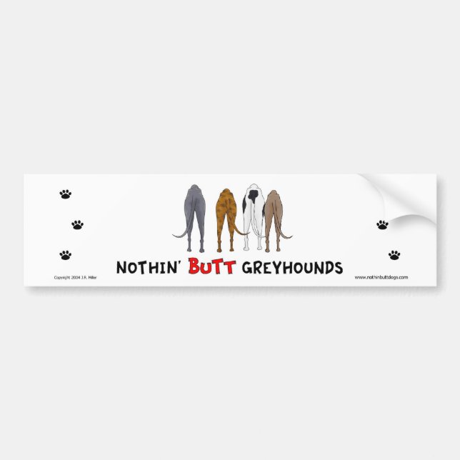 Nothin' Butt Greyhounds Bumper Sticker (Front)