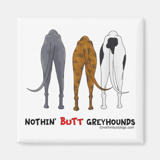 Nothin' Butt Greyhounds Magnet (Front)