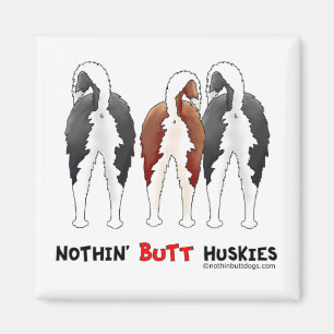 Nothin' Butt Huskies Magnet