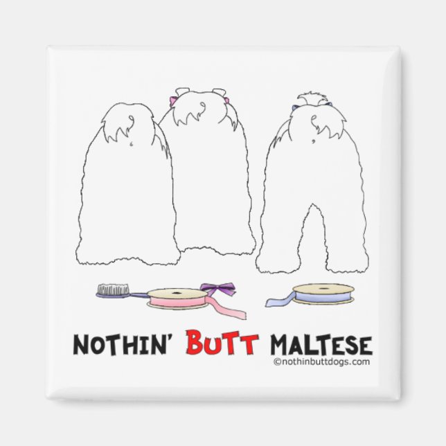 Nothin' Butt Maltese Magnet (Front)