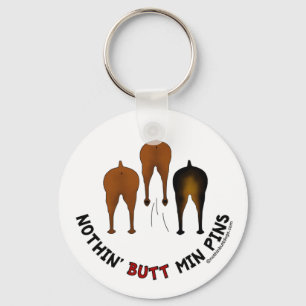 Nothin' Butt Min Pins Key Ring