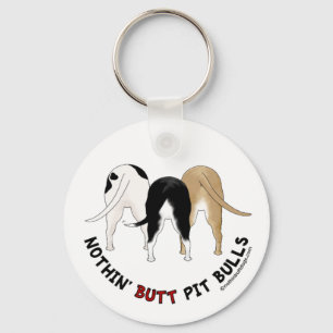 Nothin' Butt Pit Bulls Key Ring