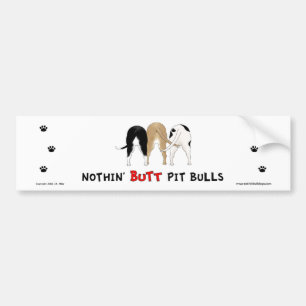 Nothin' Butt Pitbulls Bumper Sticker