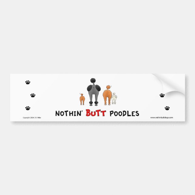 Nothin' Butt Poodles Bumper Sticker (Front)