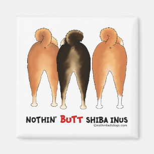 Nothin' Butt Shiba Inus Magnet