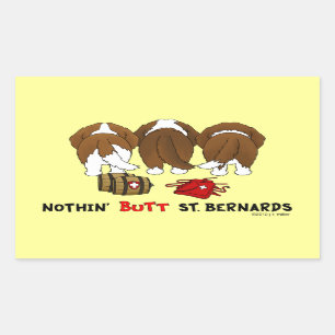 Nothin' Butt St. Bernards Rectangular Sticker