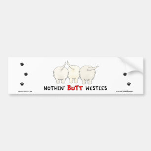 Nothin' Butt Westies Bumper Sticker