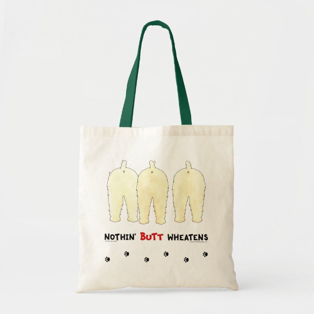 Nothin' Butt Wheatens Tote Bag (Front)