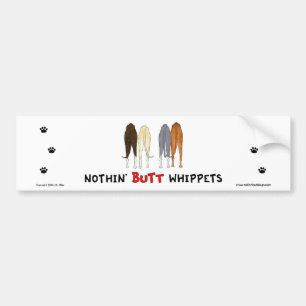 Nothin' Butt Whippets Bumper Sticker