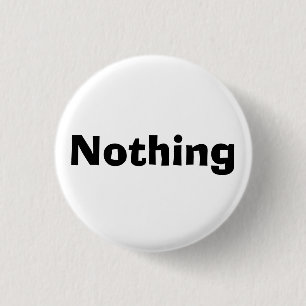 Nothing 3 Cm Round Badge