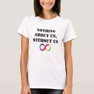 Nothing About Us Without Us T-Shirt