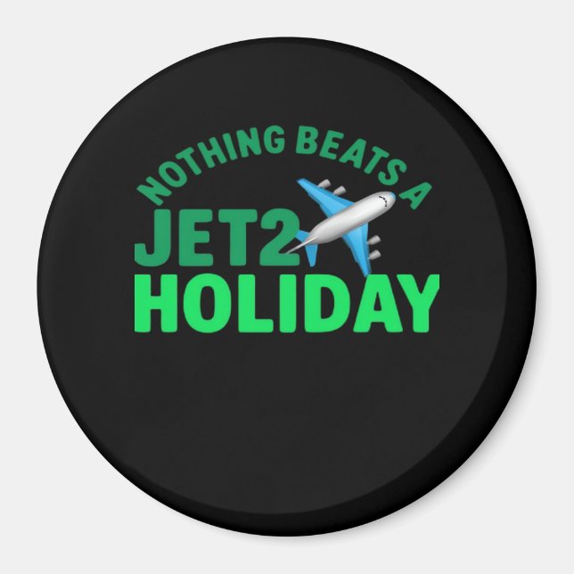 Nothing Beats A Jet2 Holiday  Viral & Meme Magnet (Front)