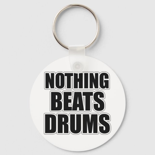 Nothing Beats Drums Key Ring (Front)