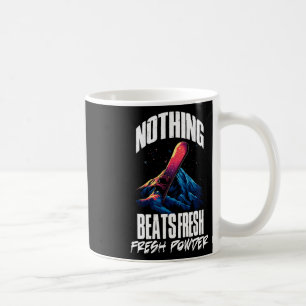 Nothing Beats Fresh Fresh Powder Coffee Mug