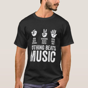 Nothing Beats Music Rock Paper Scissors Funny Teac T-Shirt