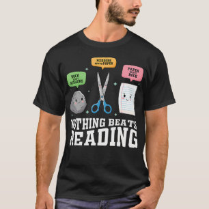 Nothing Beats Reading Funny Rock Paper Scissors Bo T-Shirt