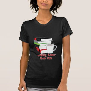 Nothing Better Than This Book Coffee T-Shirt