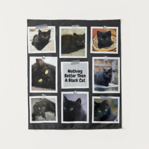 Nothing Better Then A Black Cat Tapestry