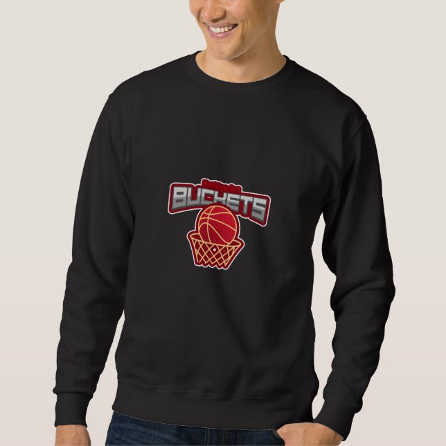 Nothing but Buckets Sweatshirt (Front)