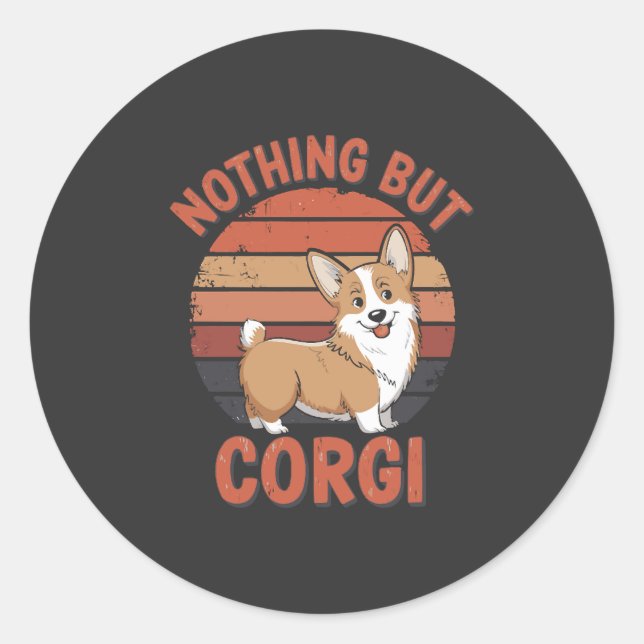 Nothing But Corgi Classic Round Sticker (Front)