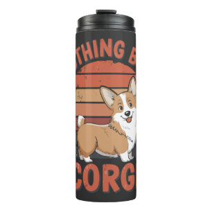 Nothing But Corgi Thermal Tumbler