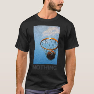 Nothing But Net Basketball Minimalist Hoop Sky Des T-Shirt