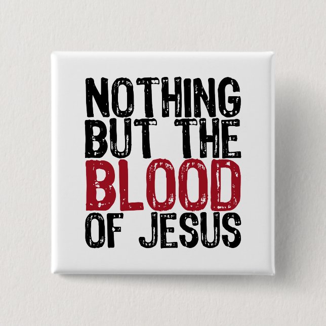 Nothing but the Blood 15 Cm Square Badge (Front)