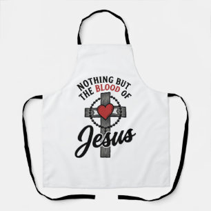 Nothing But The Blood Of Jesus Vintage Cross Shirt Apron