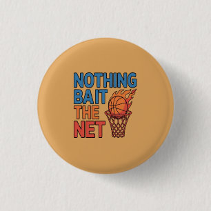 Nothing but the net 3 cm round badge