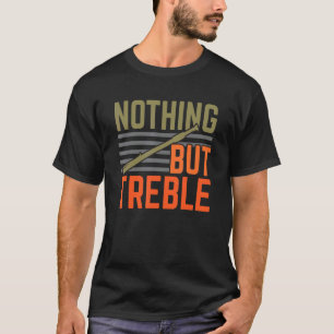 Nothing But Treble Flute Flautist Musician Instrum T-Shirt