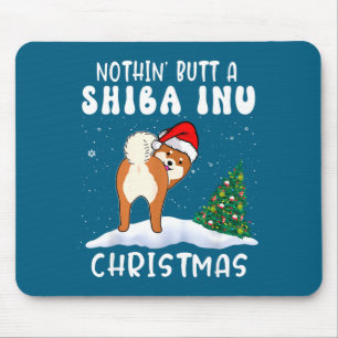 Nothing Butt A Shiba Inu Dog Christmas Funny Xmas Mouse Pad