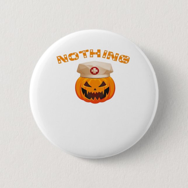 Nothing Can Scare A Nurse, Halloween Spooky Pumpki 6 Cm Round Badge (Front)