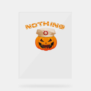 Nothing Can Scare A Nurse, Halloween Spooky Pumpki Acrylic Sign