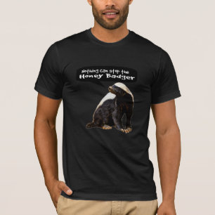 Nothing Can Stop the Honey Badger! (He speaks) T-Shirt