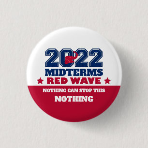 Nothing Can Stop This Red Wave 2022 Midterms 3 Cm Round Badge