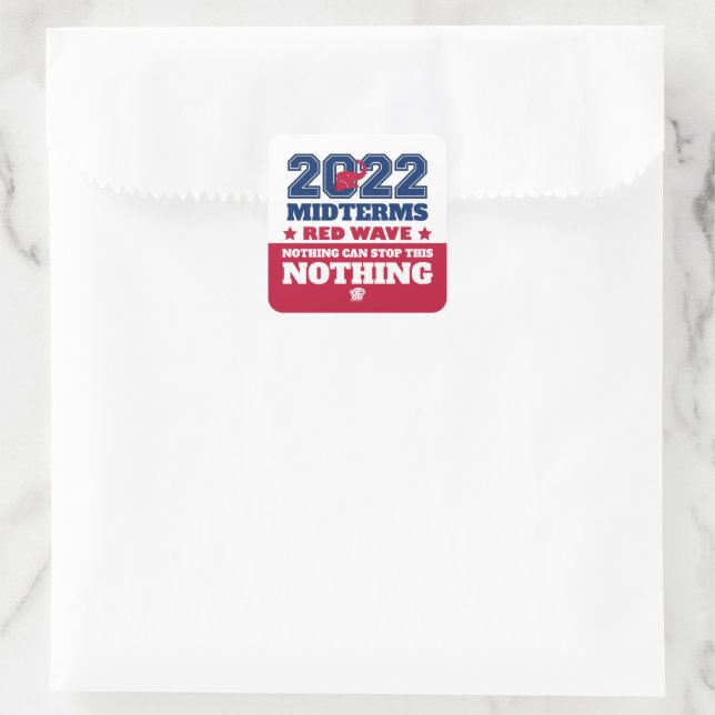 Nothing Can Stop This Red Wave 2022 Midterms Square Sticker (Bag)