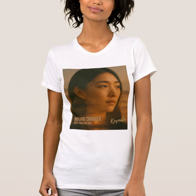 Nothing Changed - T-Shirt Women (Front)