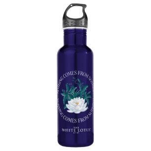 Nothing Comes From Nothing - The White Lotus 710 Ml Water Bottle