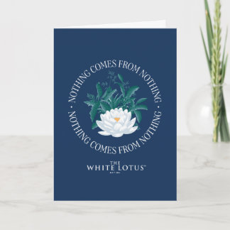 Nothing Comes From Nothing - The White Lotus Card