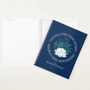 Nothing Comes From Nothing - The White Lotus Planner