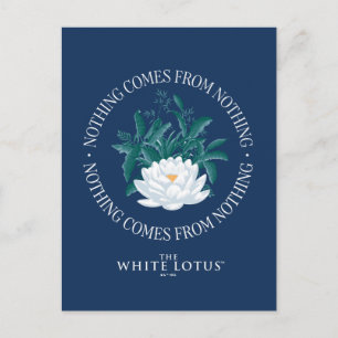 Nothing Comes From Nothing - The White Lotus Postcard