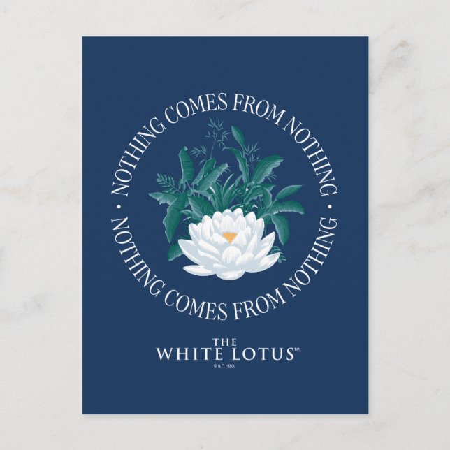Nothing Comes From Nothing - The White Lotus Postcard (Front)