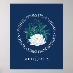 Nothing Comes From Nothing - The White Lotus Poster