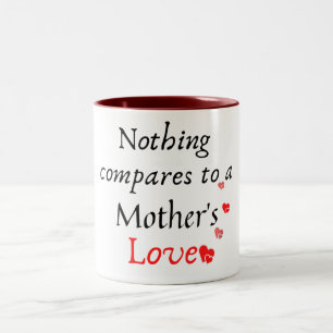 Nothing compares to a mother's love Two-Tone coffee mug