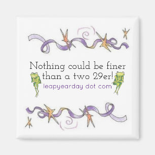 NOTHING COULD BE FINER THAN A TWO 29ER MAGNET