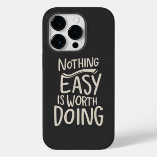 Nothing Easy Is Worth Doing Inspirational Quote Case-Mate iPhone 14 Pro Case
