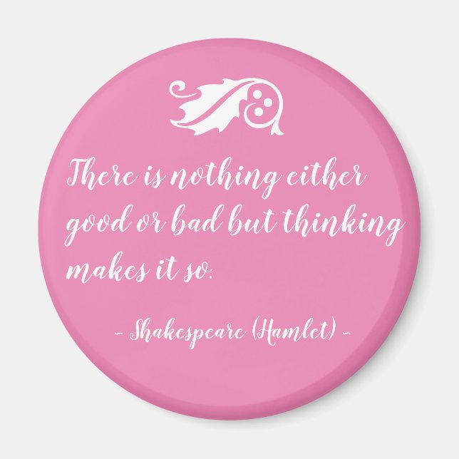 Nothing Either Good Bad but Thinking Shakespeare Magnet (Front)