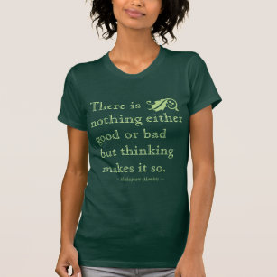 Nothing Either Good Bad but Thinking Shakespeare T-Shirt